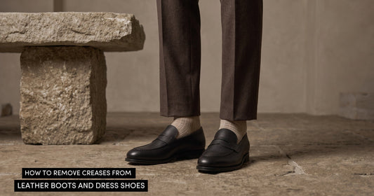 How to Remove Creases from Leather Boots and Dress Shoes